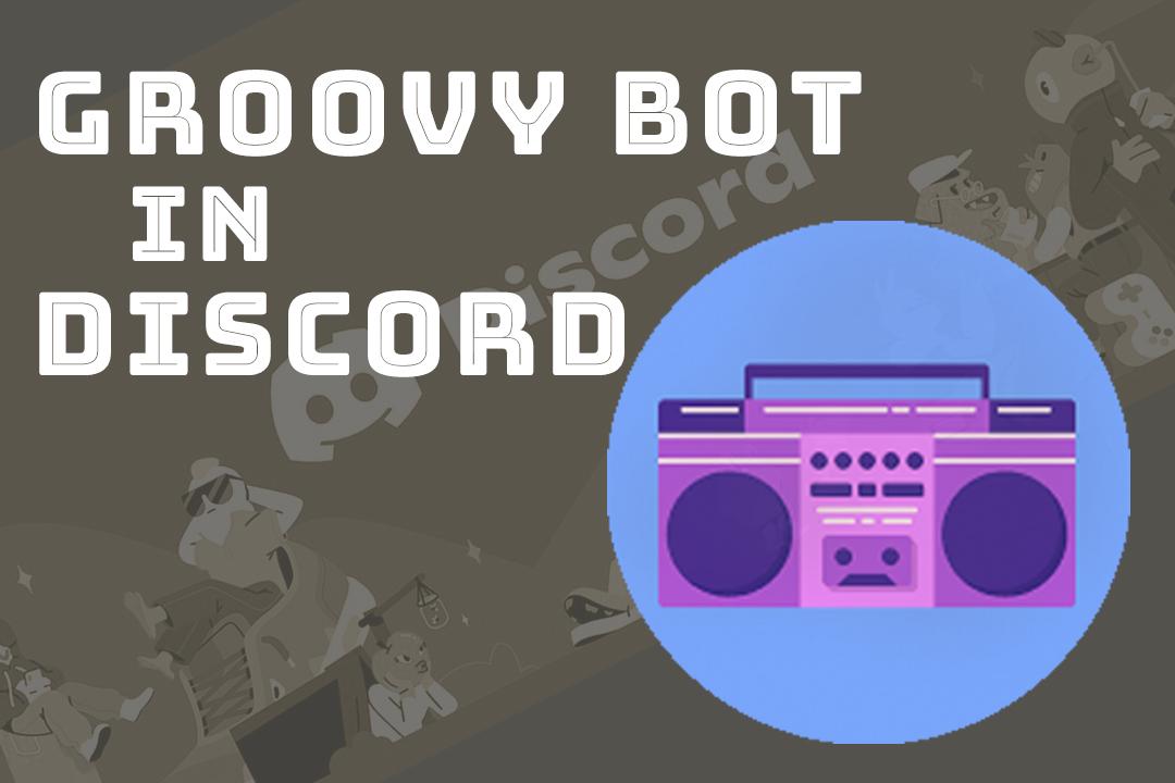 groovy bot in discord