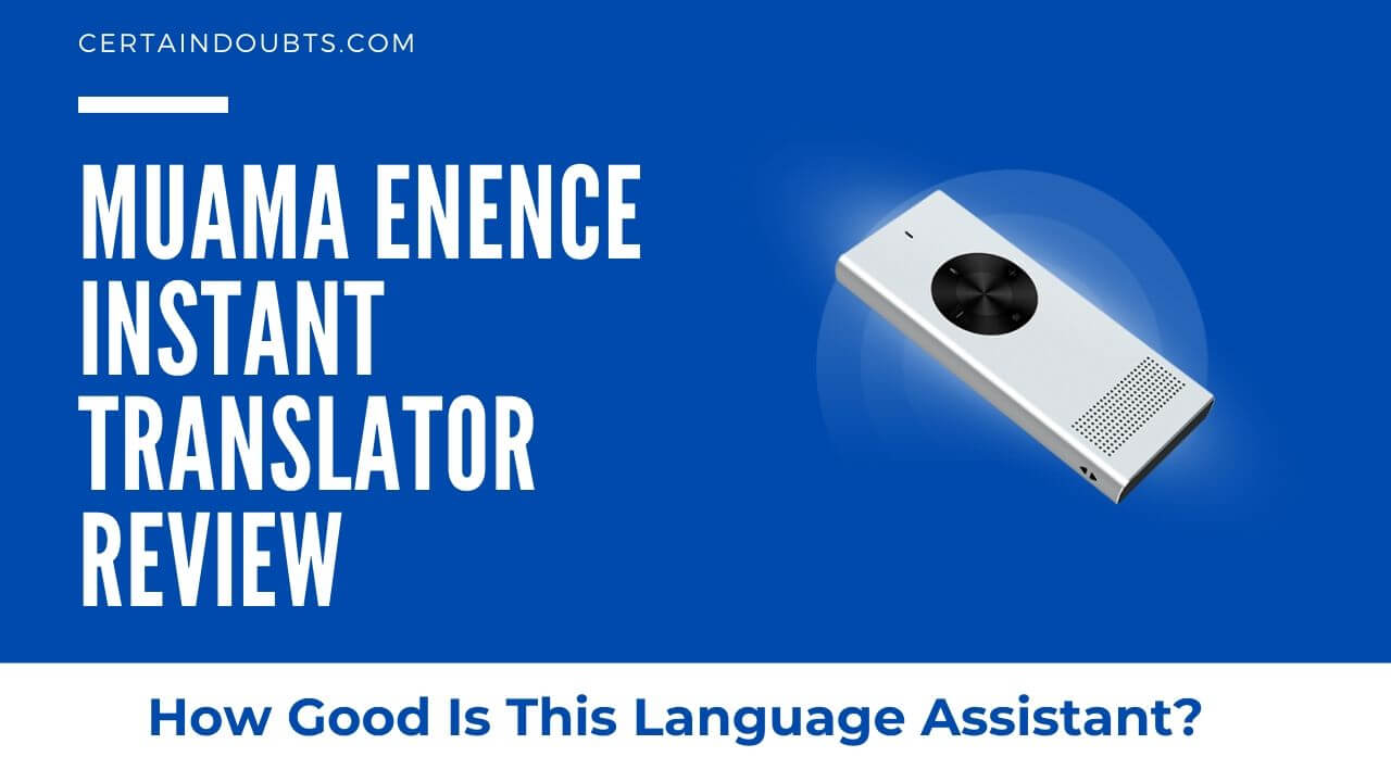 MUAMA Enence Instant Translator Review