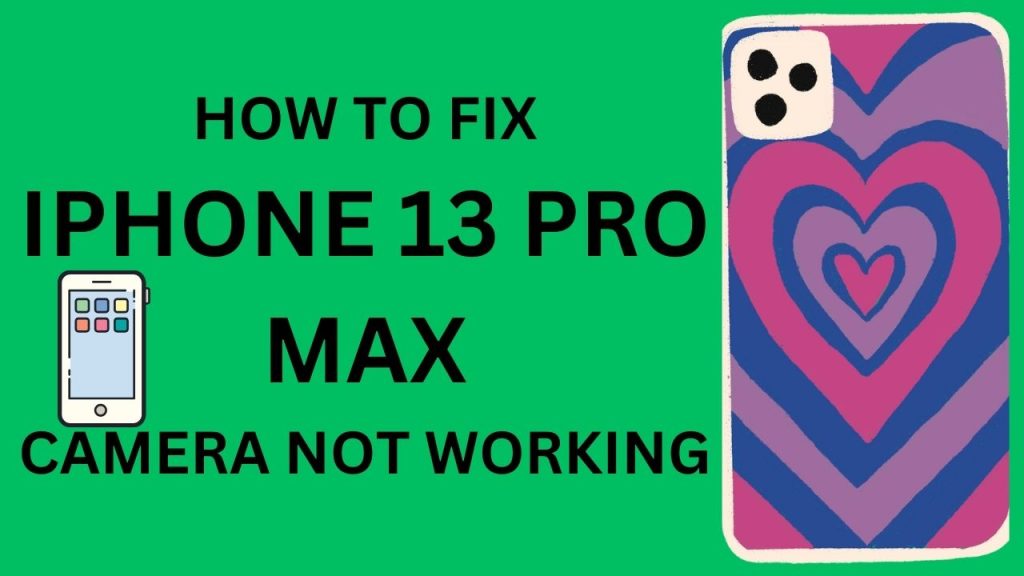 How To Fix iPhone 13 Pro Max Camera Not Working