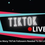 How-Many-TikTok-Followers-Needed-To-Go-Live-1