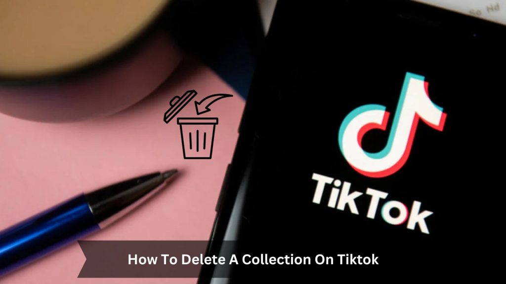 How-To-Delete-A-Collection-On-Tiktok