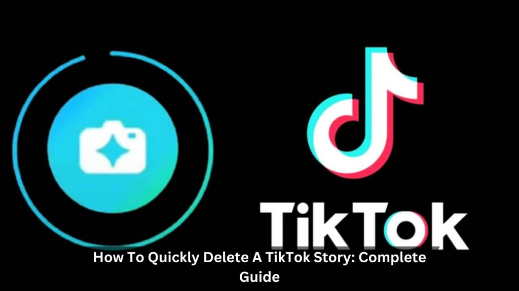 How-To-Quickly-Delete-A-TikTok-Story-Complete-Guide