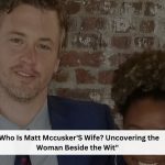 Who-Is-Matt-MccuskerS-Wife-Uncovering-the-Woman-Beside-the-Wit